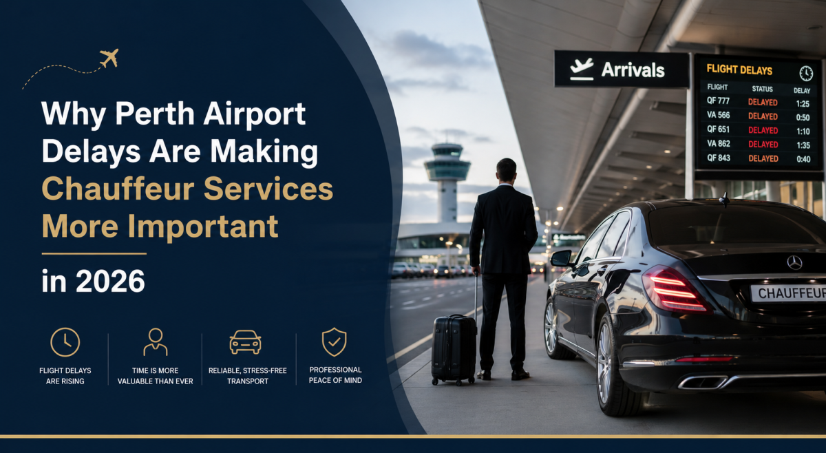 Why Perth Airport Delays Are Making Chauffeur Services More Important